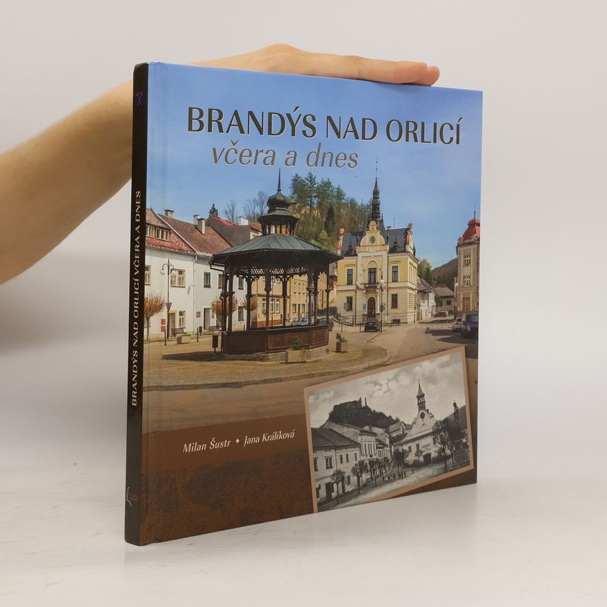 Jana Králiková Brandýs nad Orlicí včera a dnes