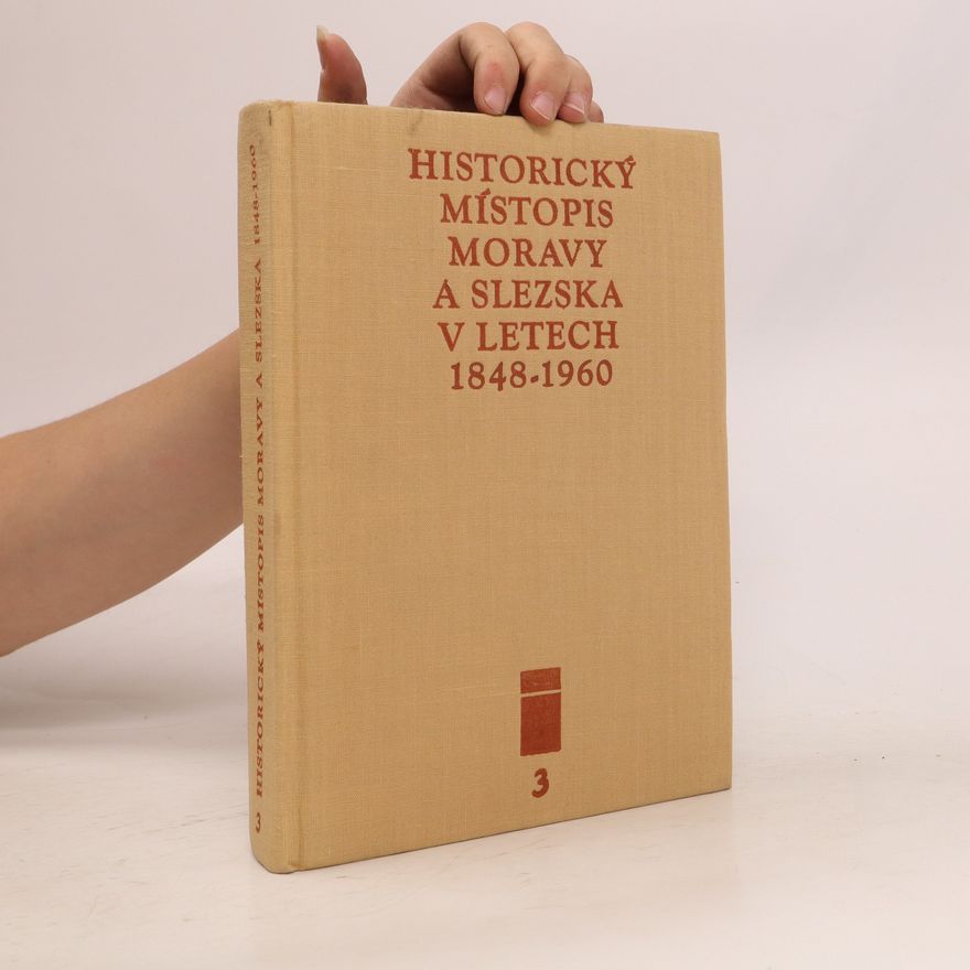 Josef Bartoš Historický místopis Moravy a Slezska v letech 1848-1960. Svazek III