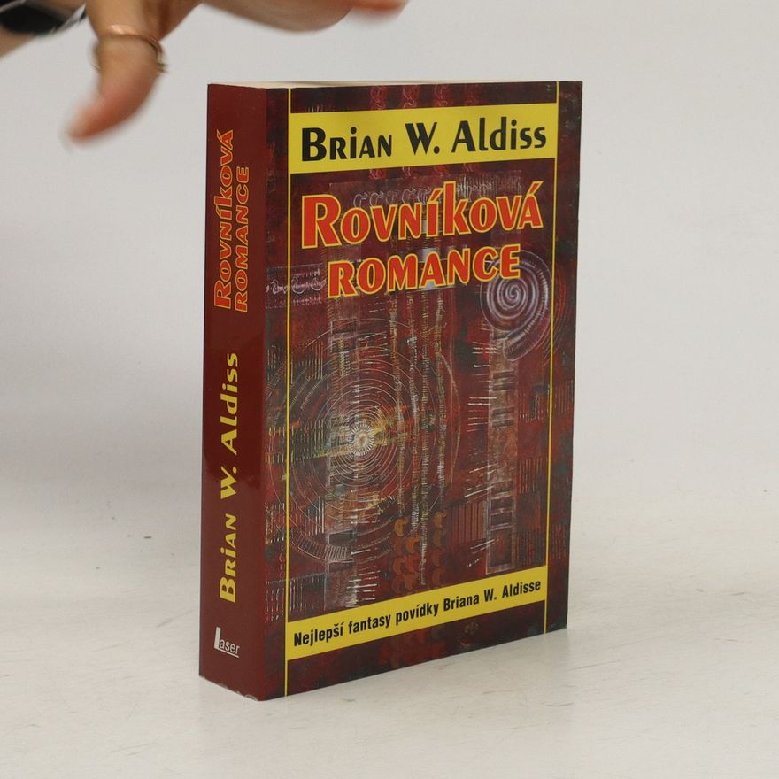Brian Aldiss Rovníková romance : nejlepší fantasy povídky Briana W. Aldisse