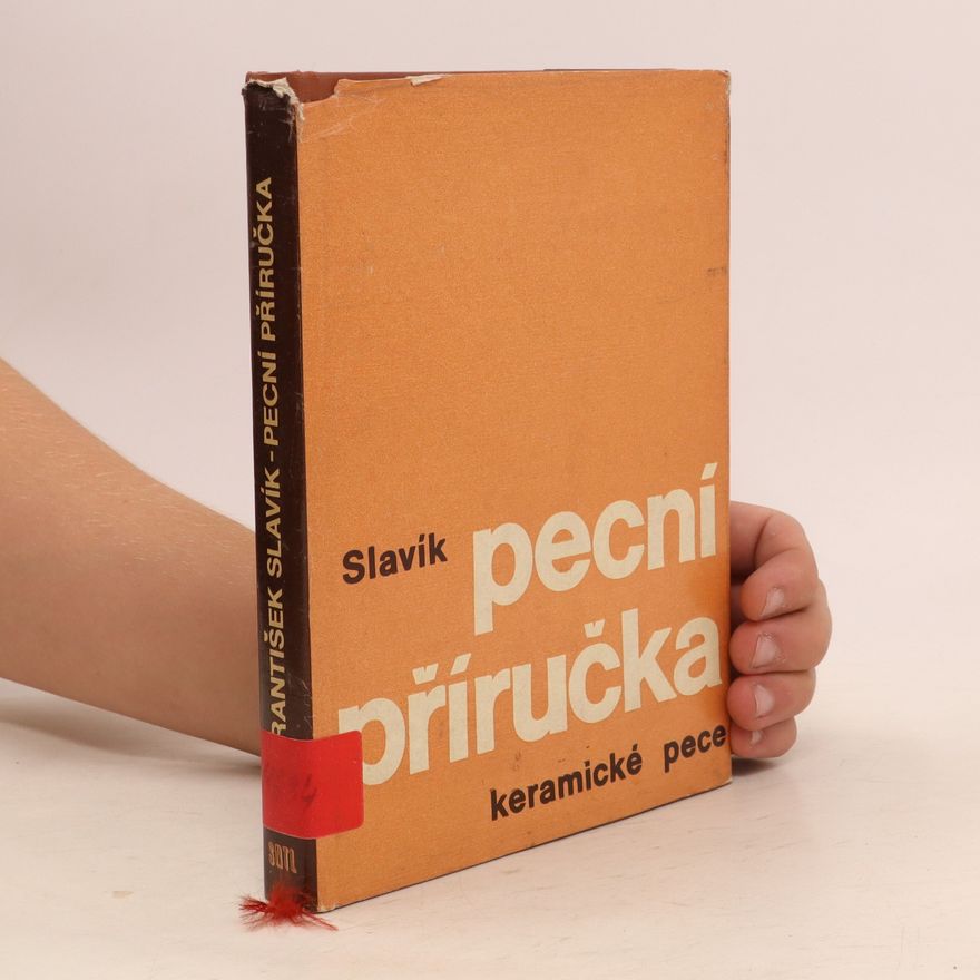 František Slavík Pecní příručka. Keramické pece