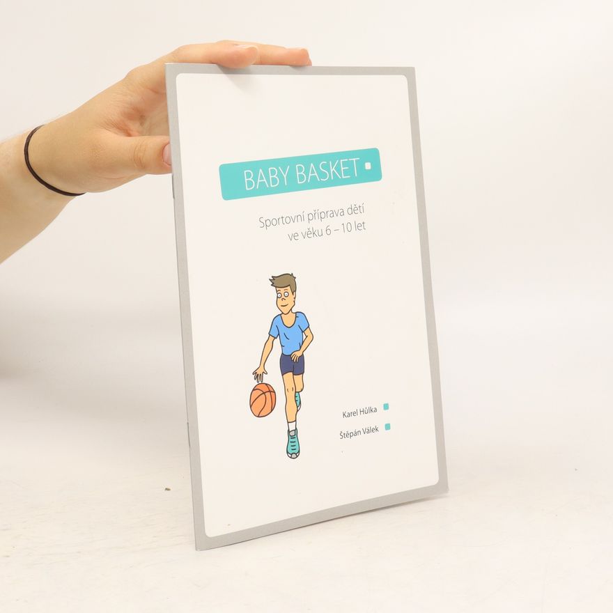 Štěpán Válek Baby basket : sportovní příprava dětí ve věku 6-10 let