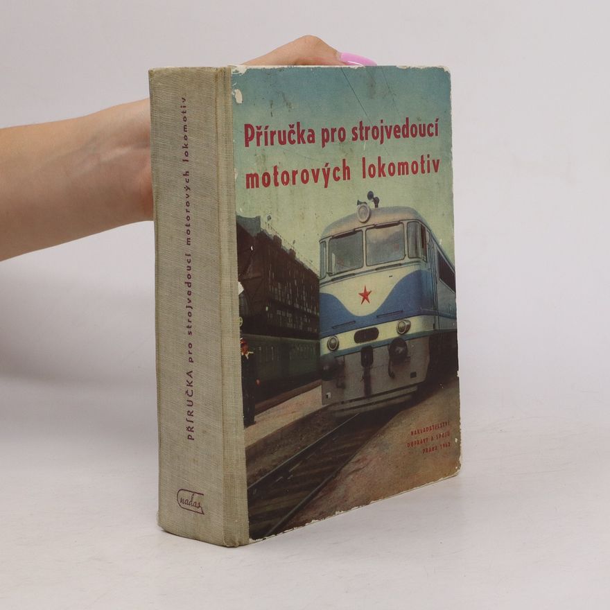 Various authors Příručka pro strojvedoucí motorových lokomotiv