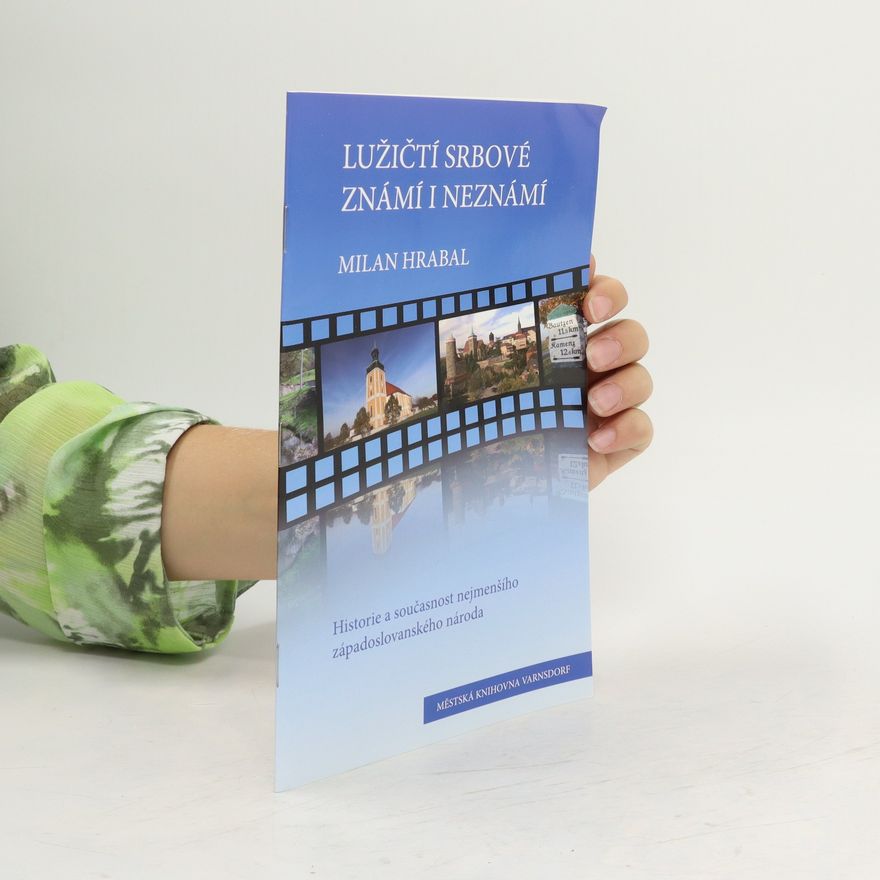 Zdeňka Vajsová Lužičtí Srbové známí i neznámí : historie a současnost nejmenšího západoslovanského národa