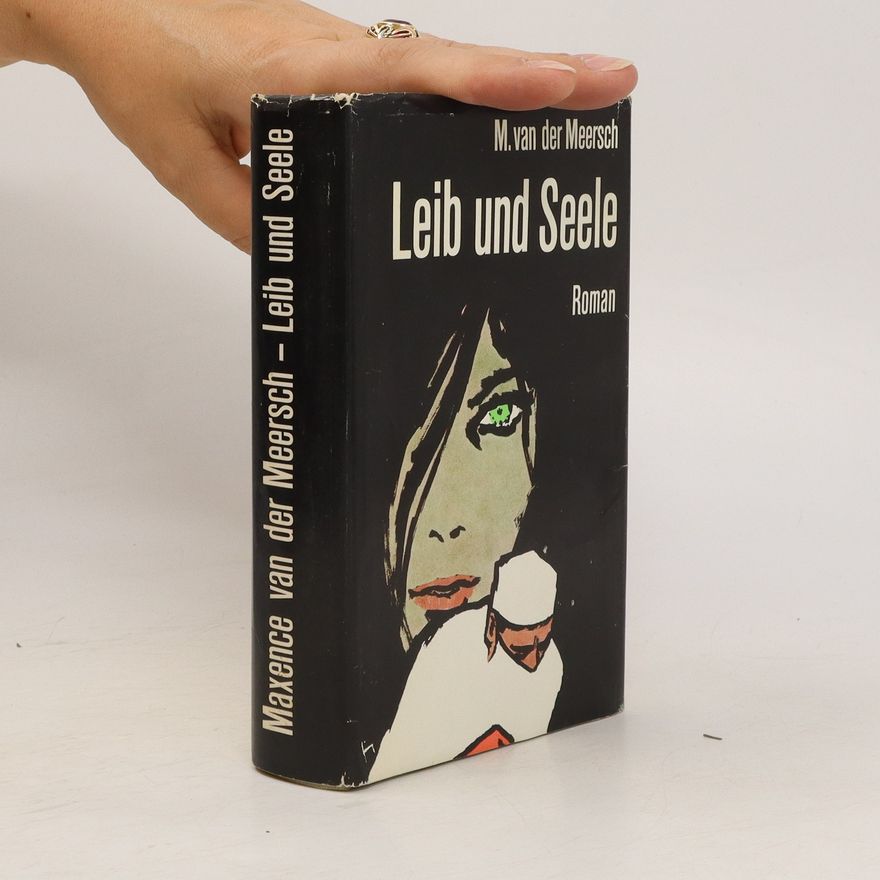 Maxence Van Der Meersch Leib und Seele