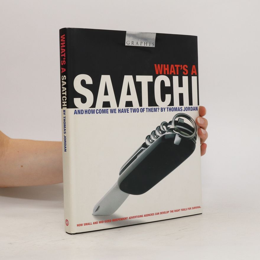 Thomas Jordan What's a Saatchi and how Come We Have Two of Them?