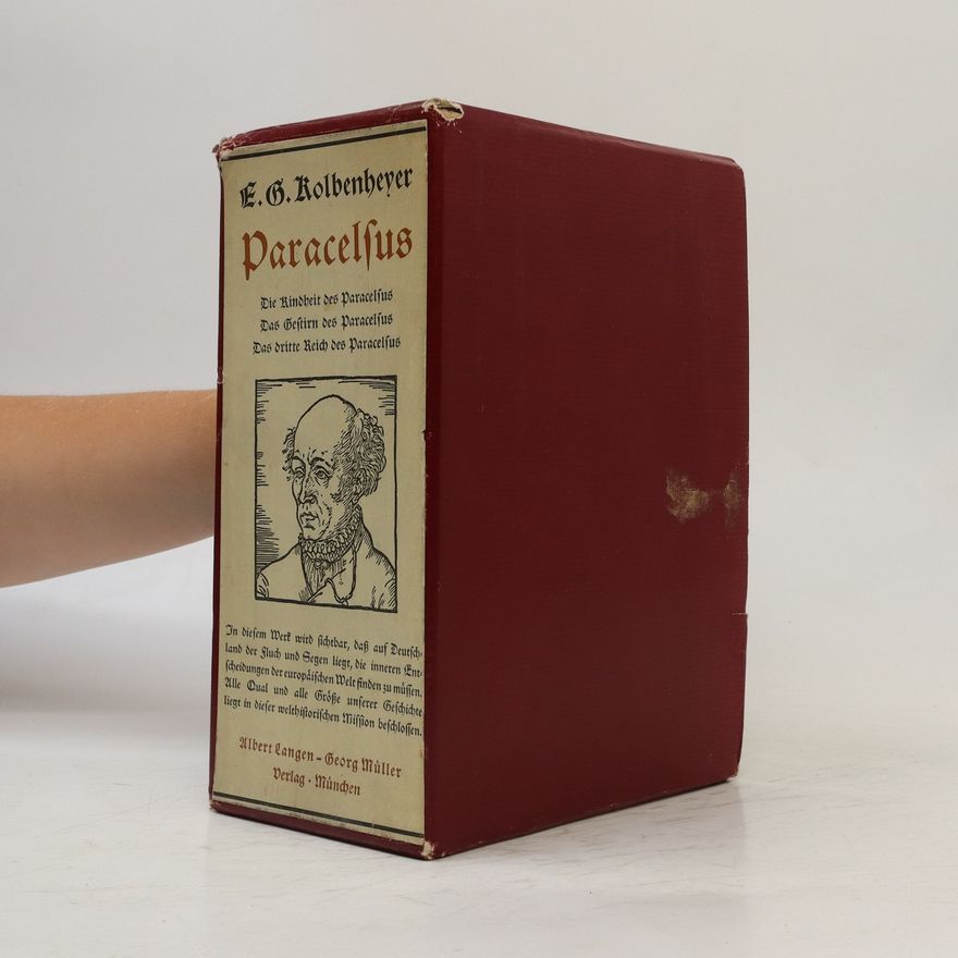 Erwin Guido Kolbenheyer Paracelsus 1-3 (Das Gestirn des Paracelsus, Die Kindheit des Paracelsus, Das dritte Reich des Paracelsus)