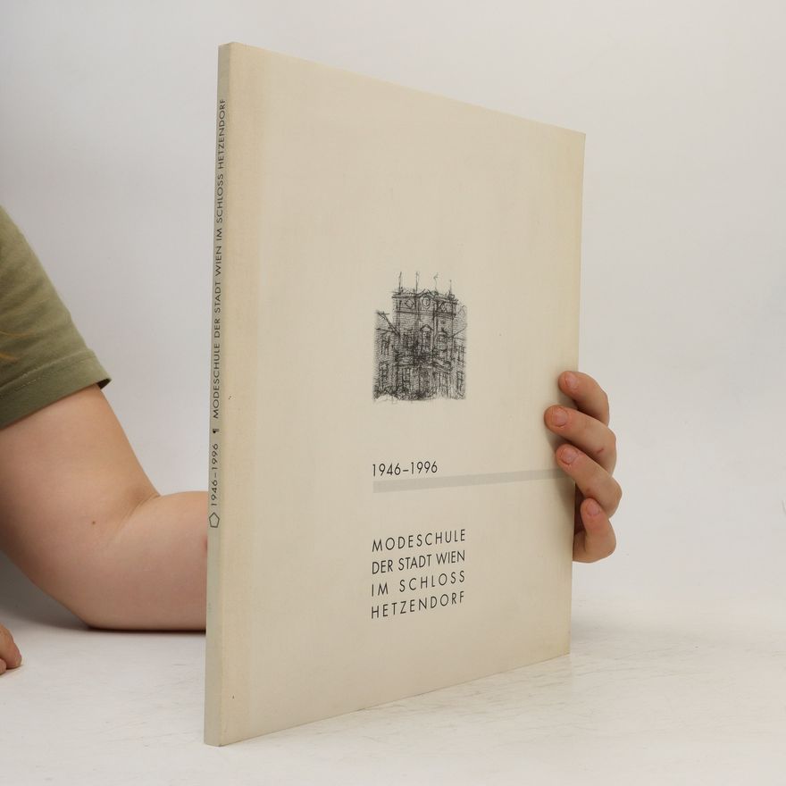 Autorenkollektiv Modeschule der Stadt Wien im Schloss Hetzendorf 1946 - 1996