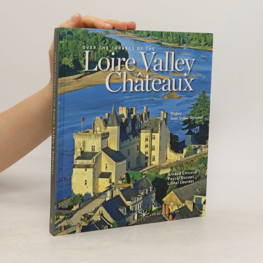 Arnaud Chicurel Par-dessus les toits des châteaux de la Loire