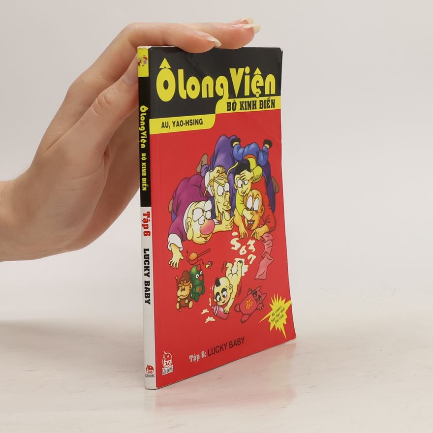 Yao-Hsing Au Ô Long Viện Bộ Kinh Điển, Tập 6: Lucky Baby