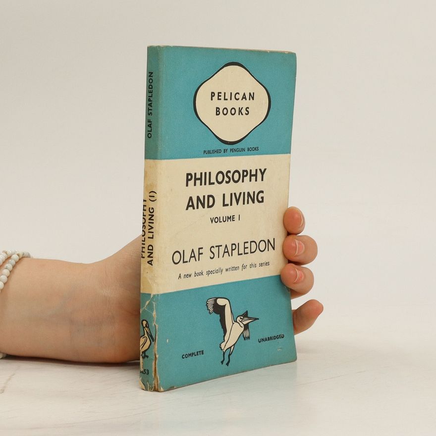 Olaf Stapledon Philosophy and Living, Volume I