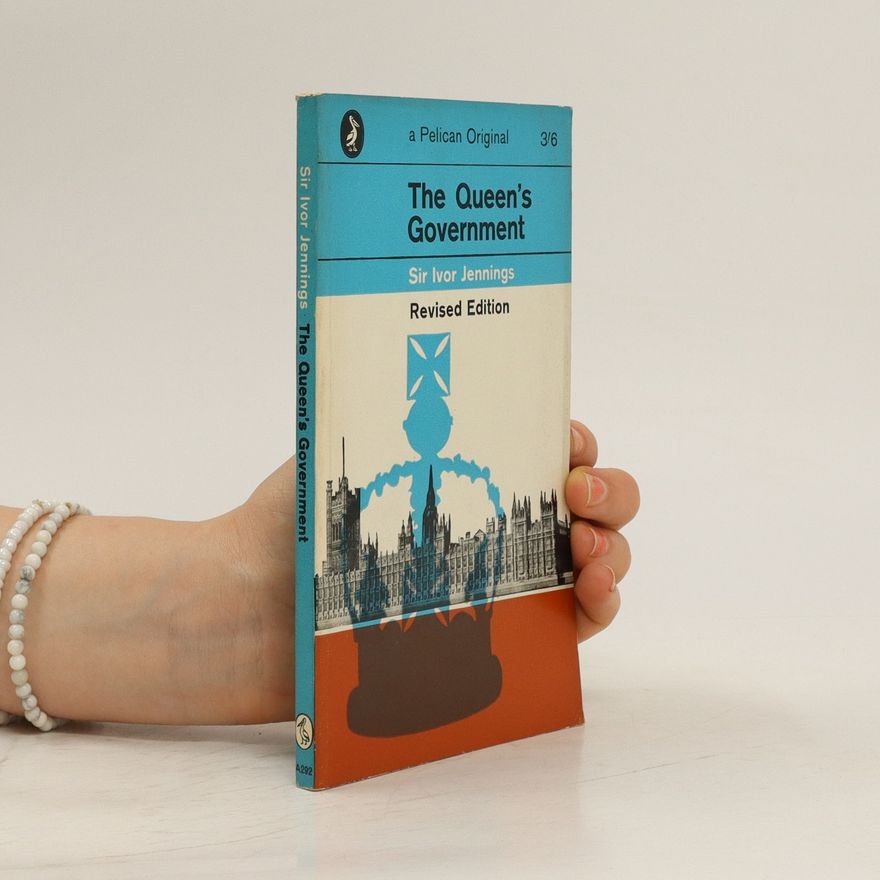 Ivor Jennings The Queen's Government