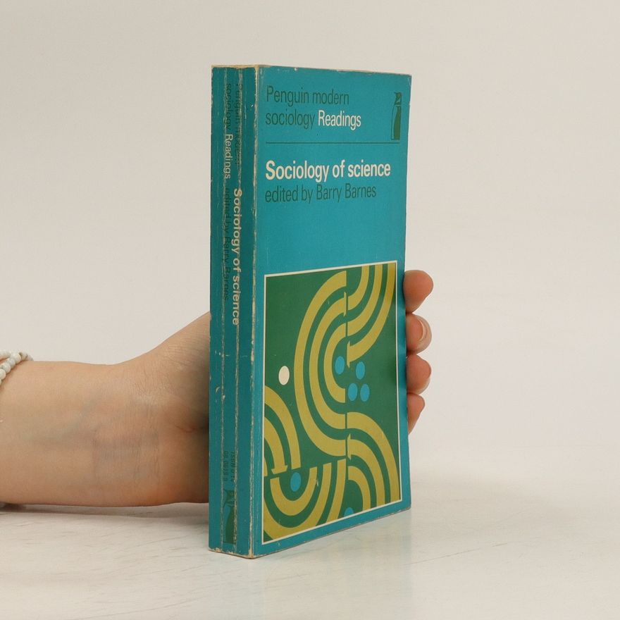 Barry Barnes Sociology of Science : Selected Readings