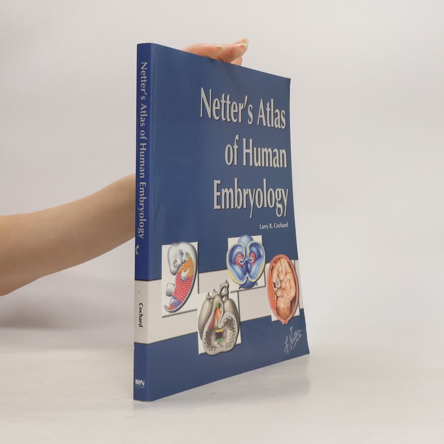 Larry R. Cochard Netter's Atlas of Human Embryology