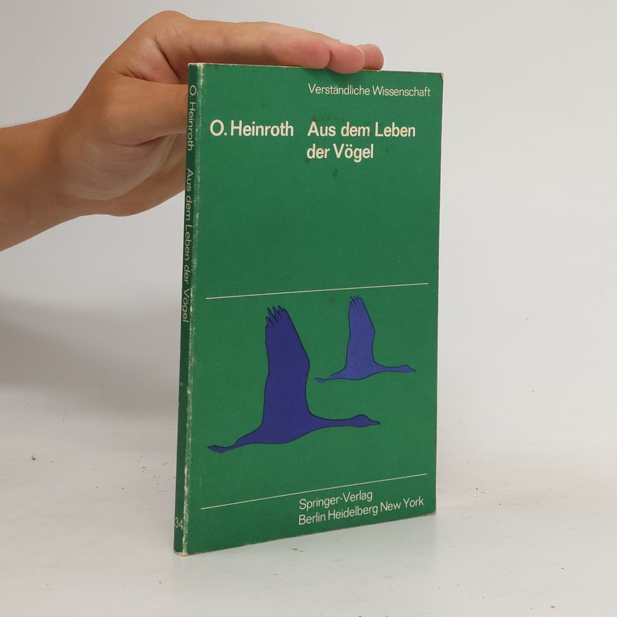 Oskar Heinroth Aus dem Leben der Vögel