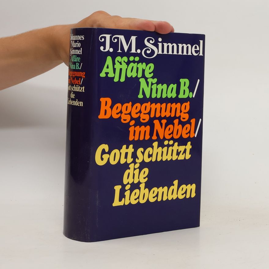 Johannes Mario Simmel Affäre Nina B., Begegnung im Nebel, Gott schützt die Liebenden