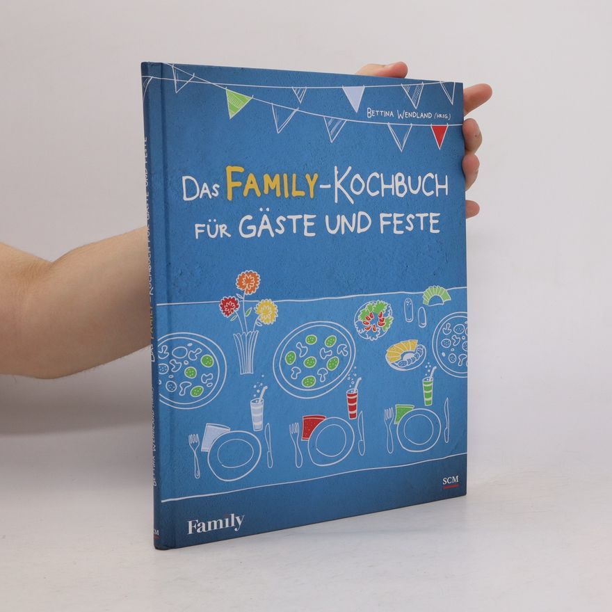 Bettina Wendland Das Family-Kochbuch für Gäste und Feste