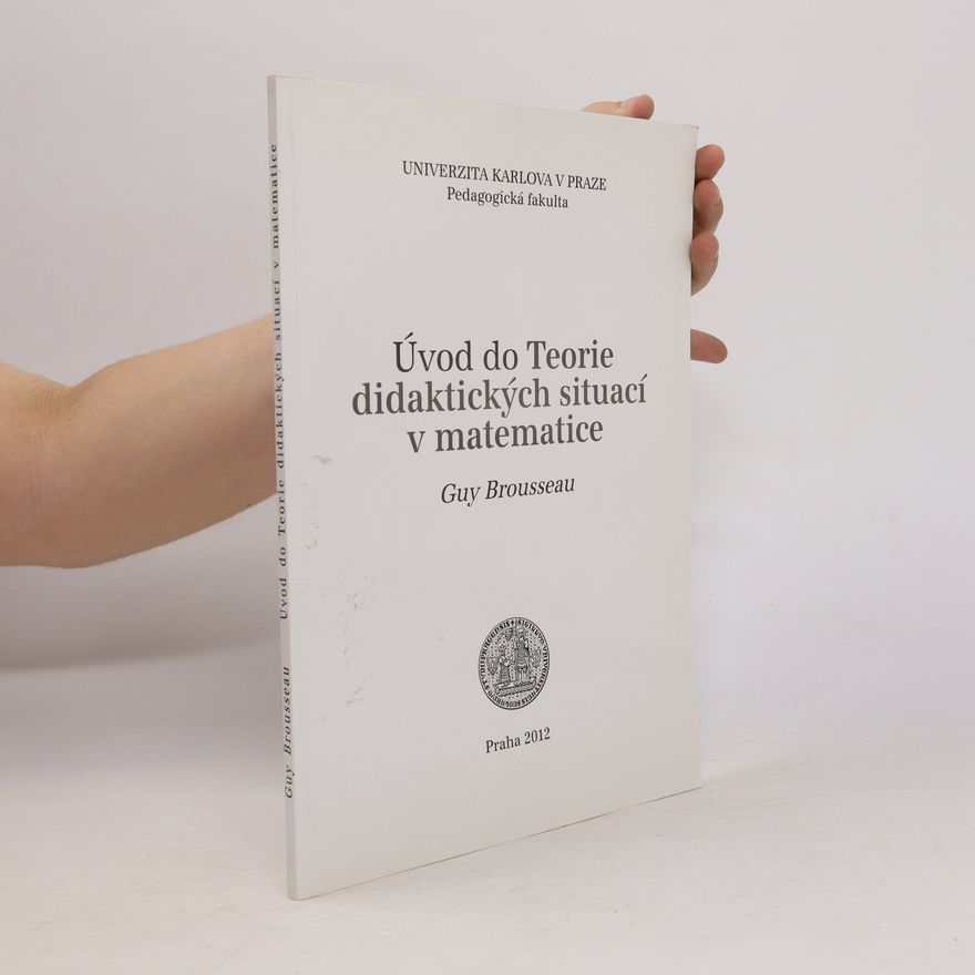 Guy Brousseau Úvod do teorie didaktických situací v matematice