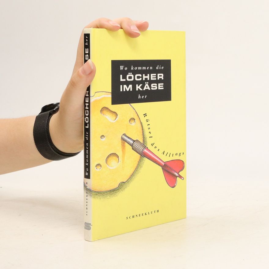 Susanne Schneider-Voß Wo kommen die Löcher im Käse her?