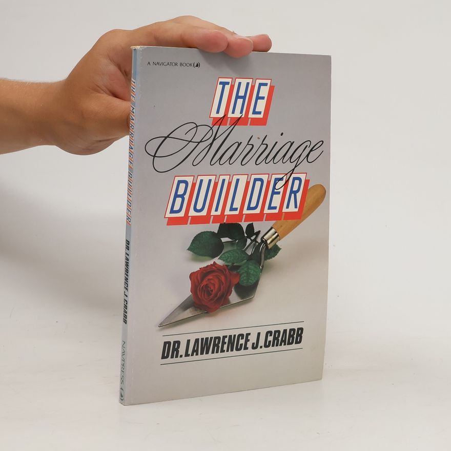Lawrence J. Crabb The Marriage Builder