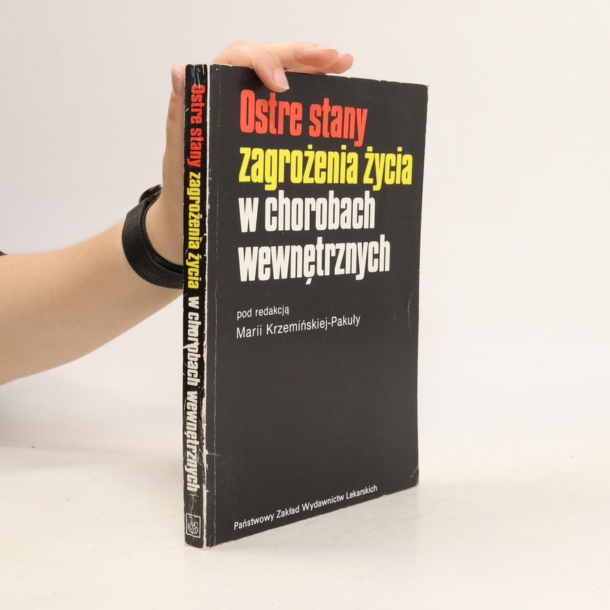 Maria Krzemińska-Pakuła Ostre stany zagrożenia życia w chorobach wewnętrznych