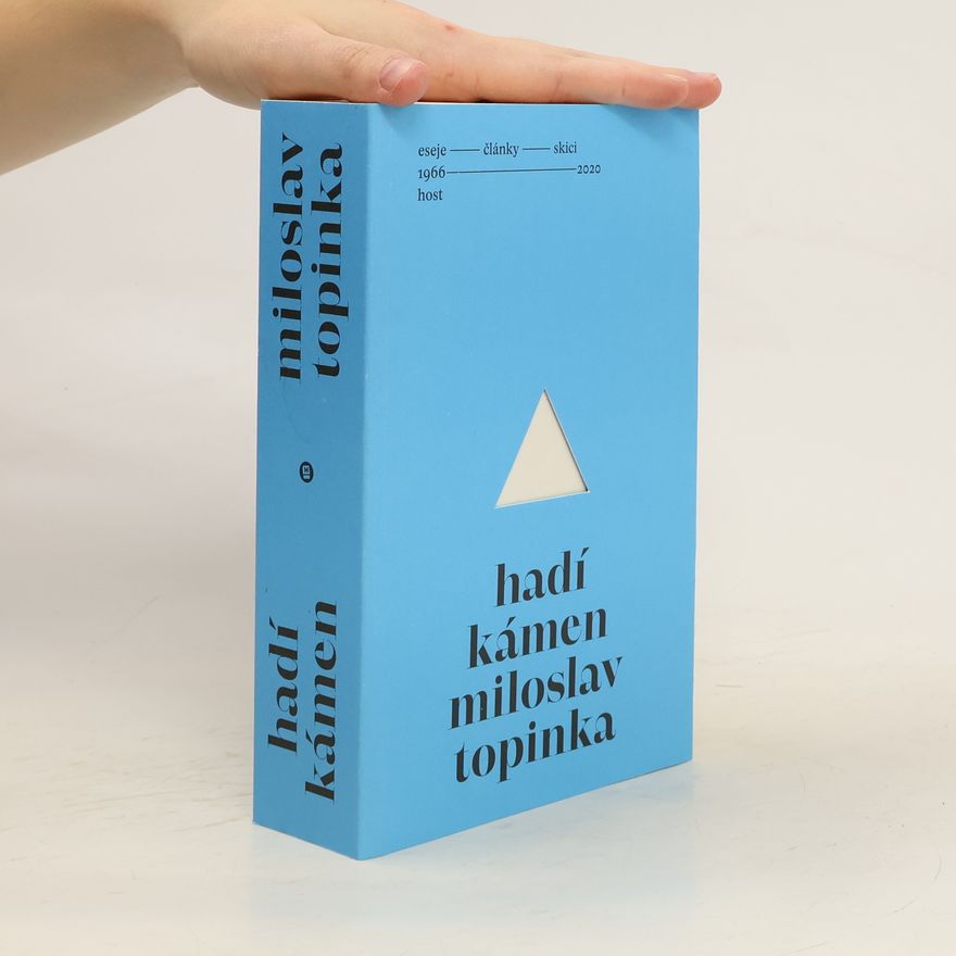 Miloslav Topinka Hadí kámen: eseje, články, skici : 1966-2020