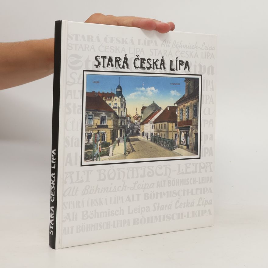 Jaroslav Panáček Stará Česká Lípa v dobových fotografiích
