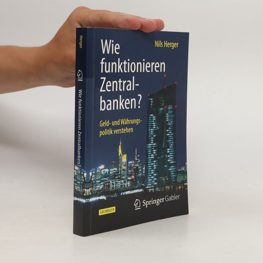 Nils Herger Wie funktionieren Zentralbanken?