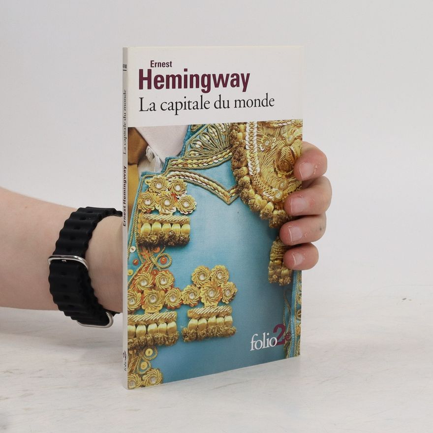 Ernest Hemingway La capitale du monde