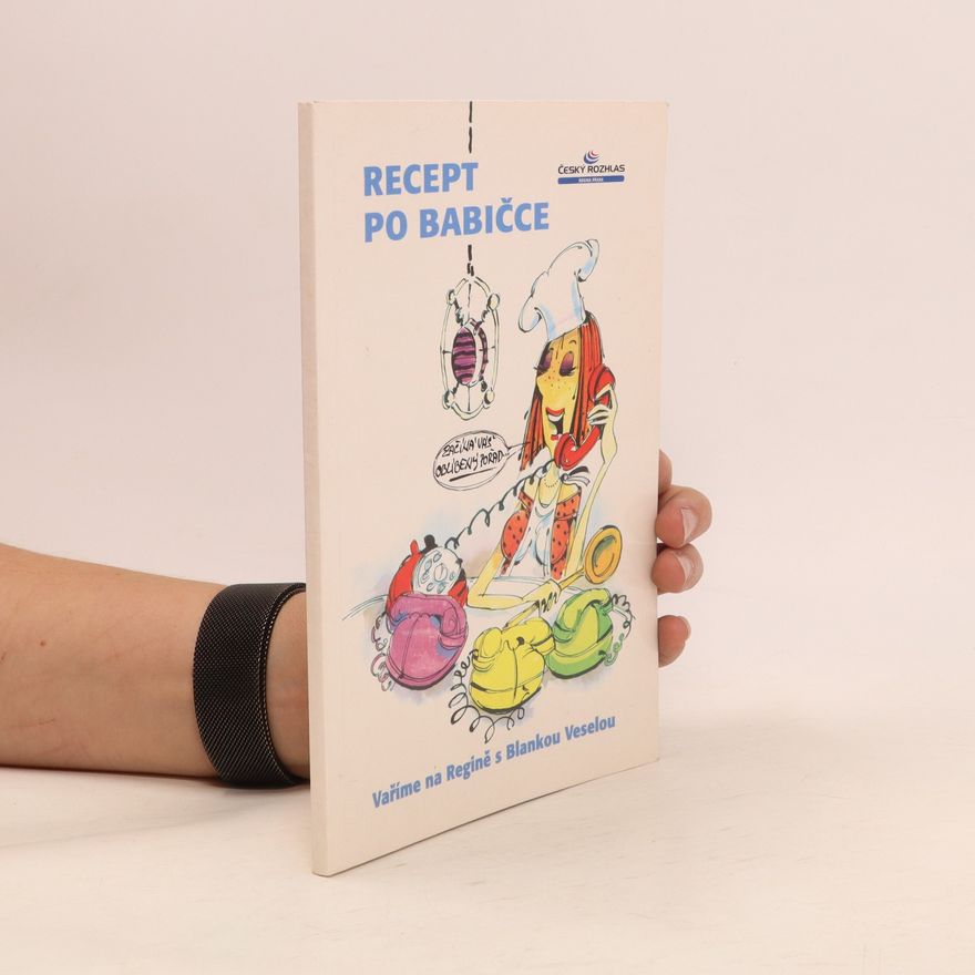 Petra Pačesová Recept po babičce aneb Vaříme na Regině s Blankou Veselou