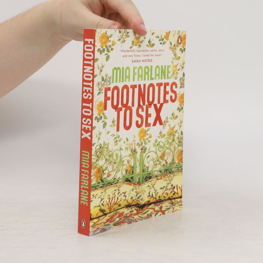 Mia Farlane Footnotes to Sex