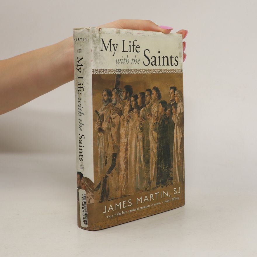 James Martin My Life with the Saints