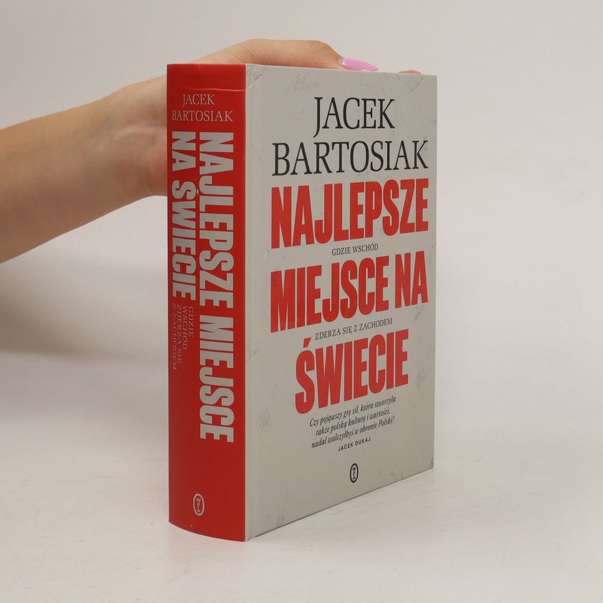 Jacek Bartosiak Najlepsze miejsce na świecie