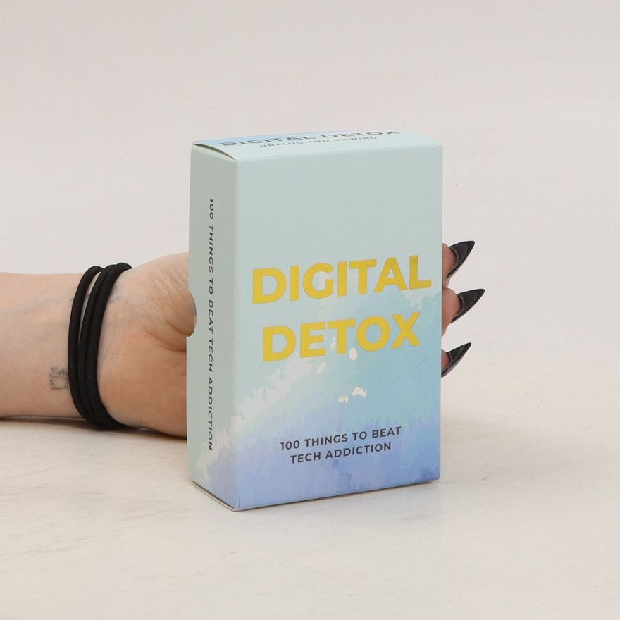 Various authors Digital Detox. 100 Things To Beat Tech Addiction