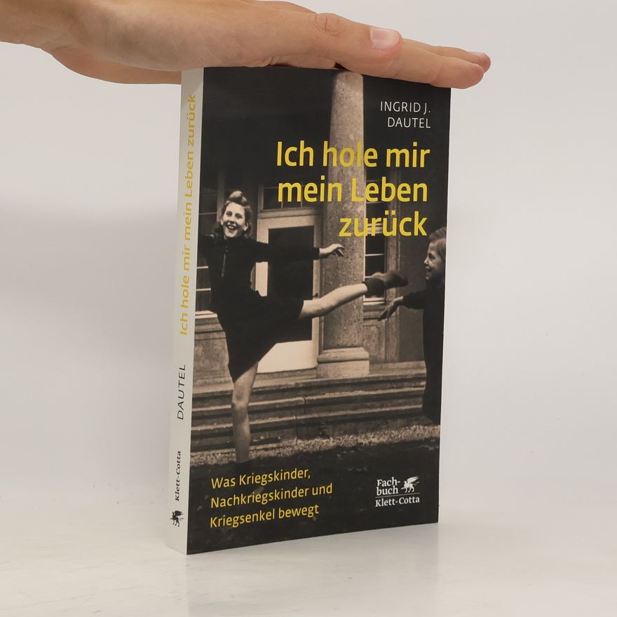 Ingrid J. Dautel Ich hole mir mein Leben zurück