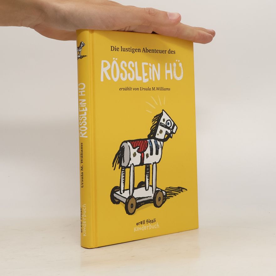Ursula Moray Williams Die lustigen Abenteuer des Rösslein Hü