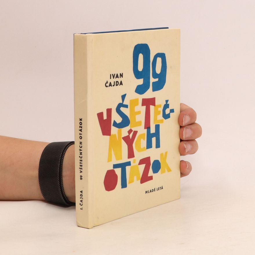 Ivan Čajda 99 všetečných otázok