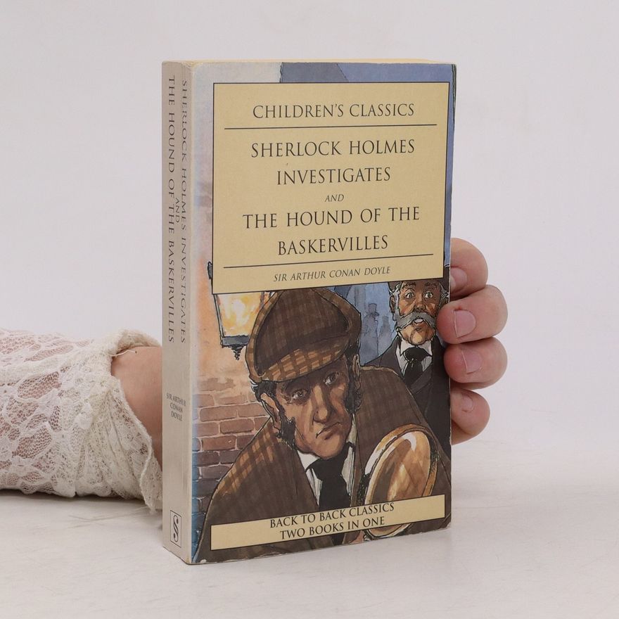 Arthur Conan Doyle Sherlock Holmes Investigates and The hound of the Baskervilles