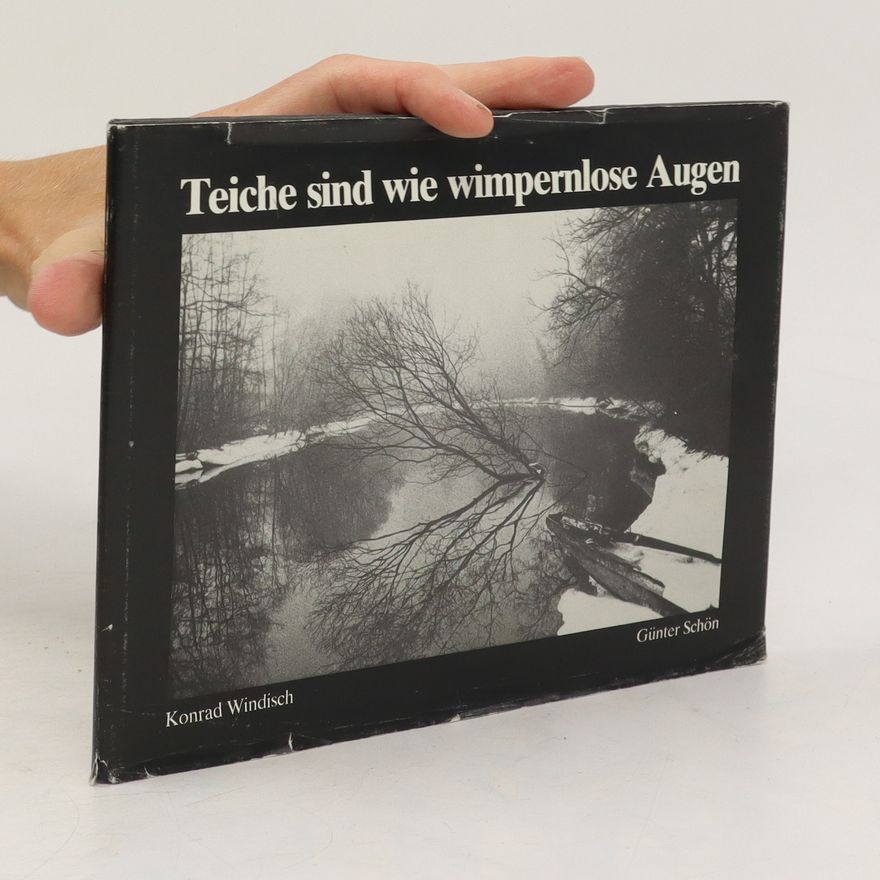 Konrad Windisch Teiche sind wie wimpernlose Augen