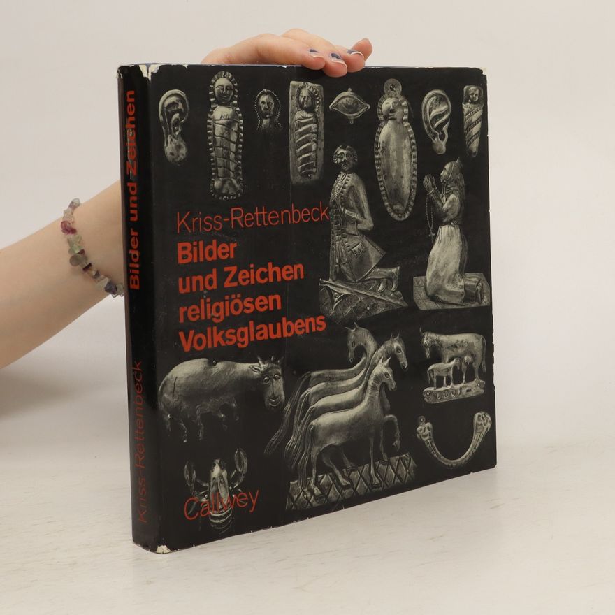 Lenz Kriss-Rettenbeck Bilder und Zeichen religiösen Volksglaubens