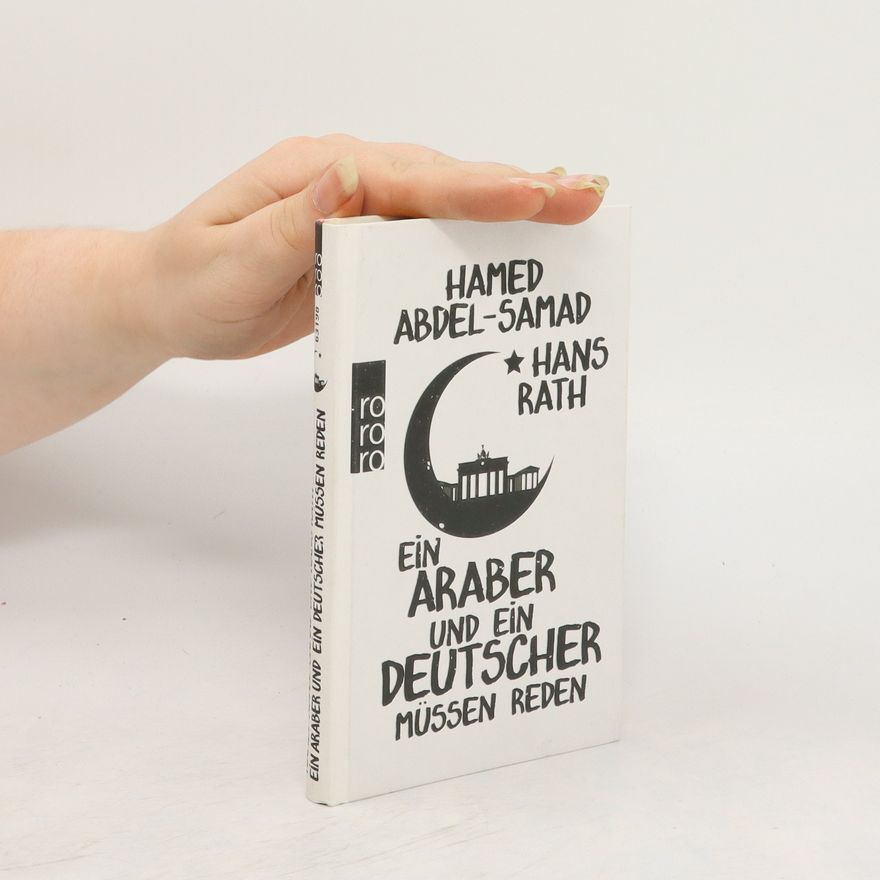 Hamed Abdel- Samad Ein Araber und ein Deutscher müssen reden