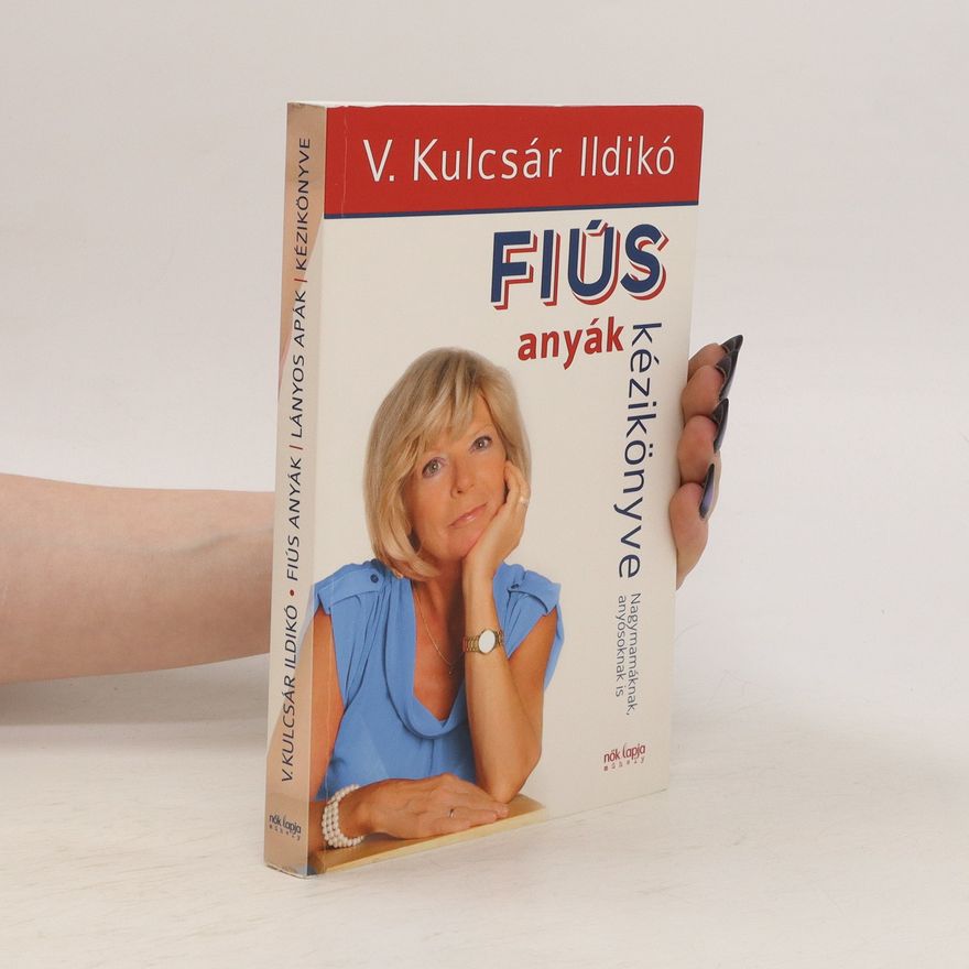 V. Kulcsár Ildikó Fiús anyák kézikönyve