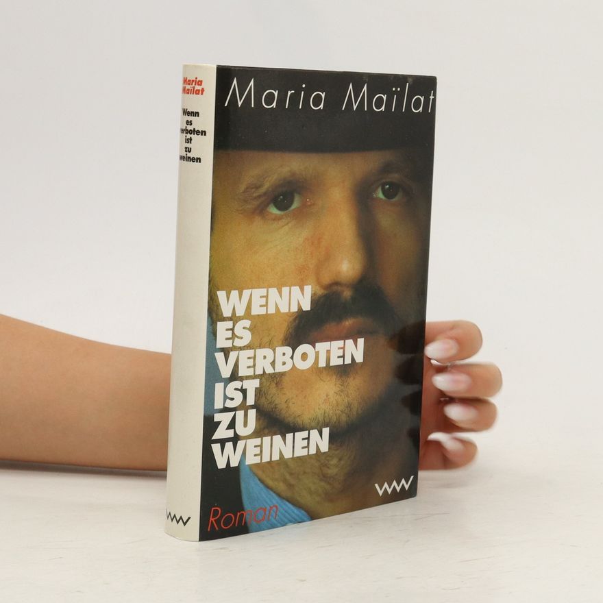 Maria Mai͏̈lat Wenn es verboten ist zu weinen