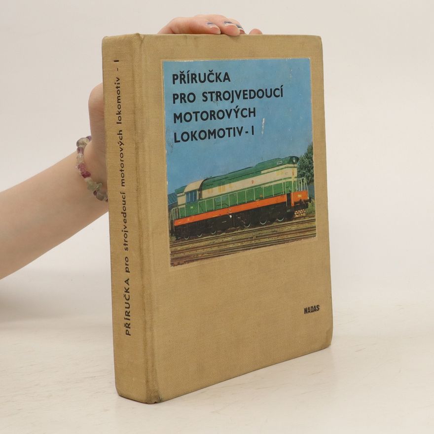 Collectif d'auteurs Příručka pro strojvedoucí motorových lokomotiv. Díl I.