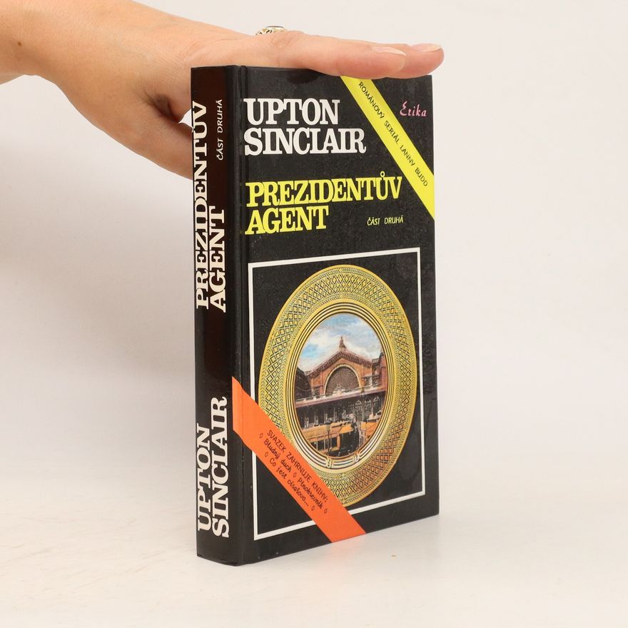 Upton Sinclair Prezidentův agent. Část 2.