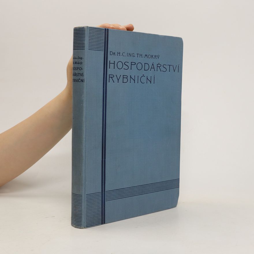 Theodor Mokrý Hospodářství rybniční