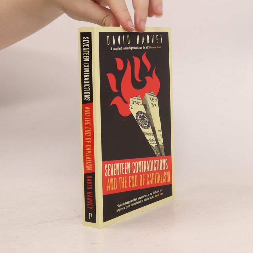David Harvey Seventeen Contradictions and the End of Capitalism