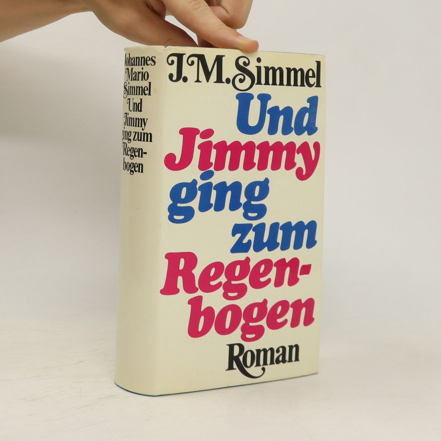 Johannes Mario Simmel Und Jimmy ging zum Regenbogen