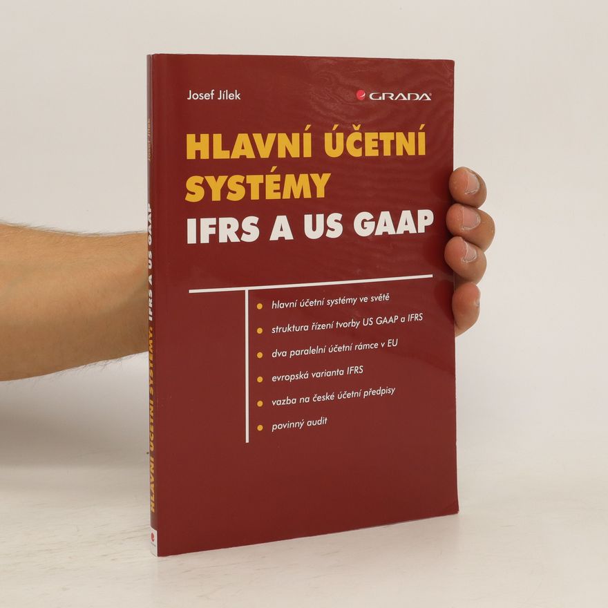 Josef Jílek Hlavní účetní systémy IFRS a US GAAP
