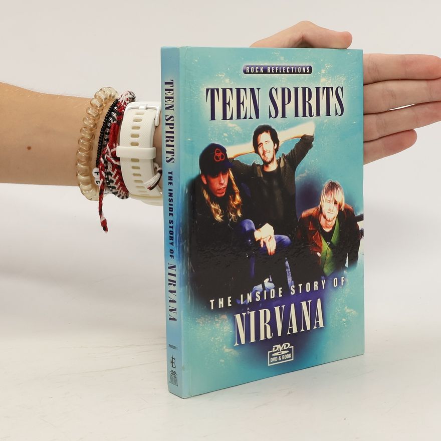 Carol Clerk Teen Spirits - The Inside Story of Nirvana