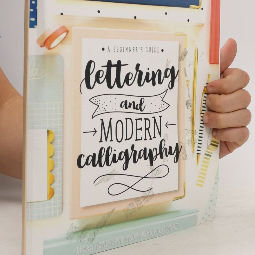 Autorenkollektiv Lettering and Modern Calligraphy: Learn Hand Lettering and Brush Lettering: a Beginner's Guide.